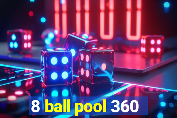 8 ball pool 360