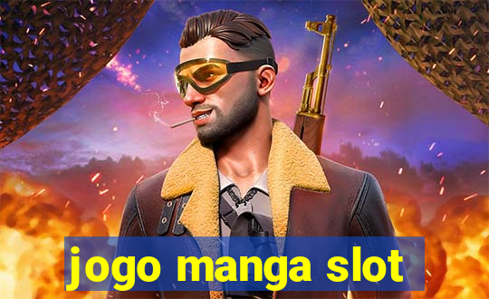 jogo manga slot