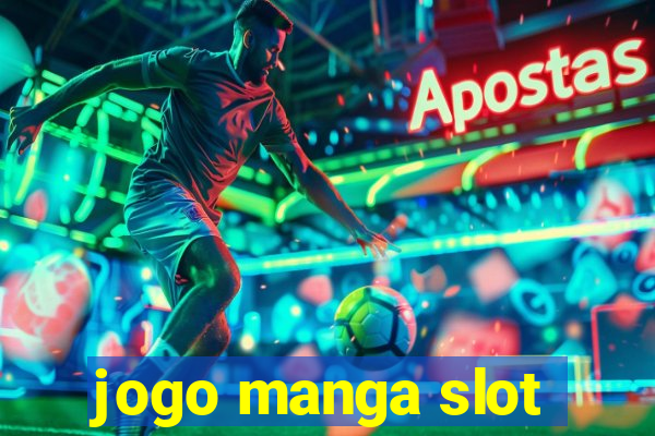 jogo manga slot