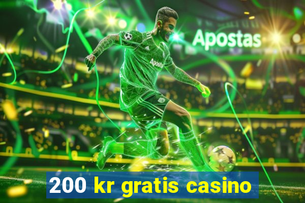 200 kr gratis casino