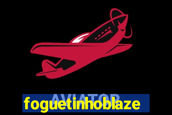 foguetinhoblaze