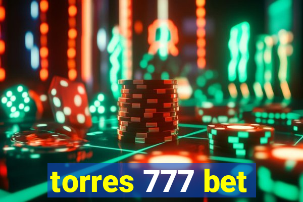 torres 777 bet