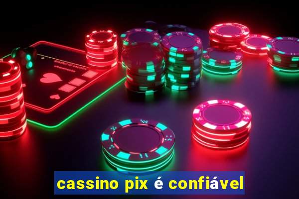 cassino pix é confiável