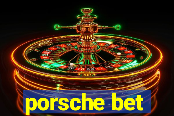 porsche bet