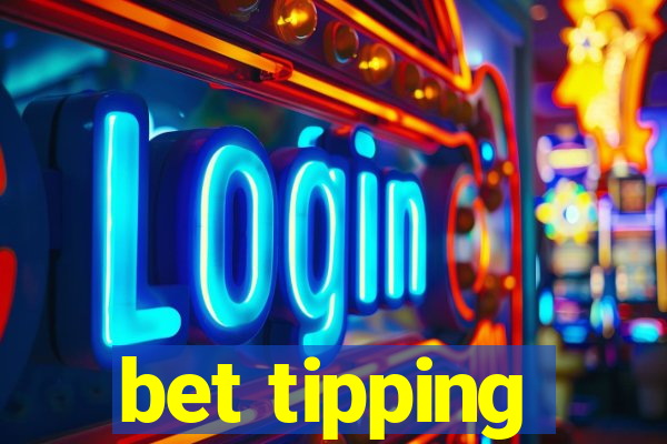 bet tipping