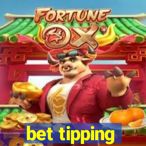 bet tipping