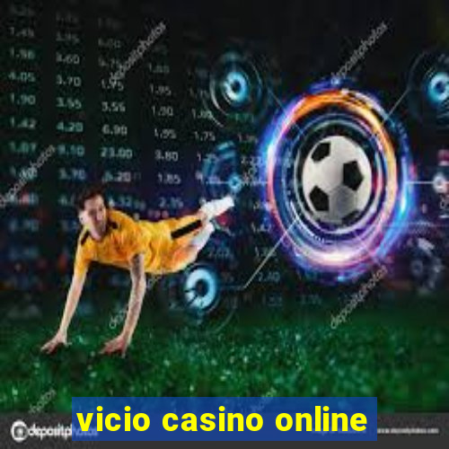 vicio casino online