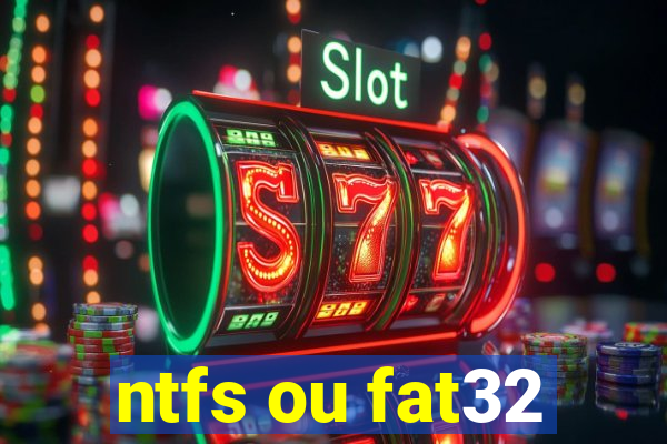 ntfs ou fat32