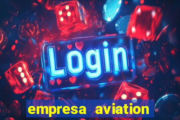 empresa aviation participacoes ltda