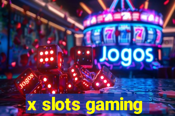 x slots gaming