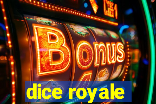 dice royale