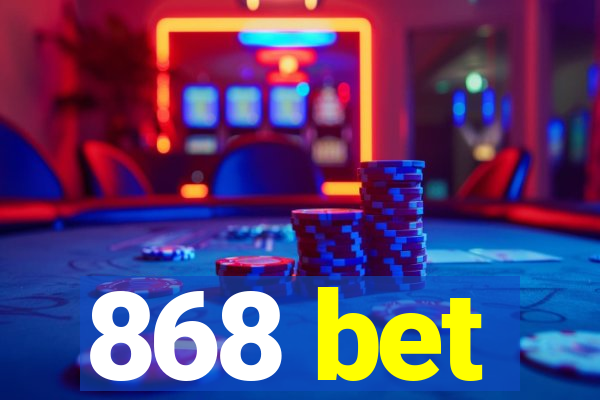 868 bet