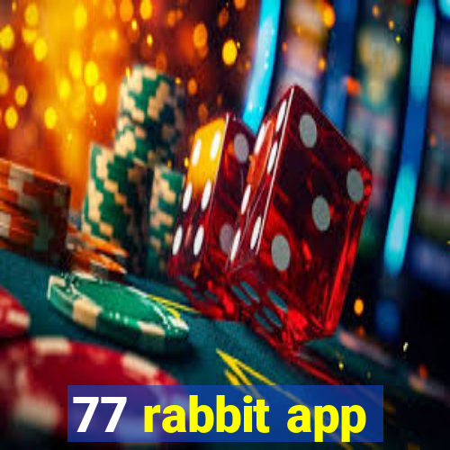 77 rabbit app