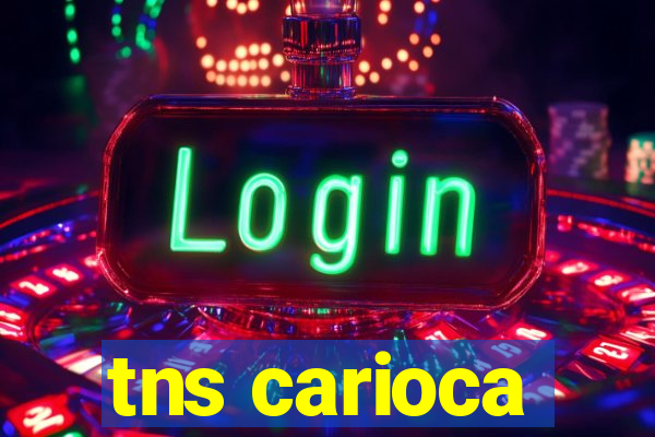 tns carioca