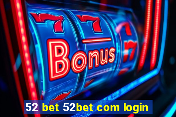 52 bet 52bet com login