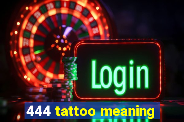 444 tattoo meaning