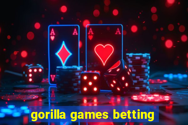 gorilla games betting