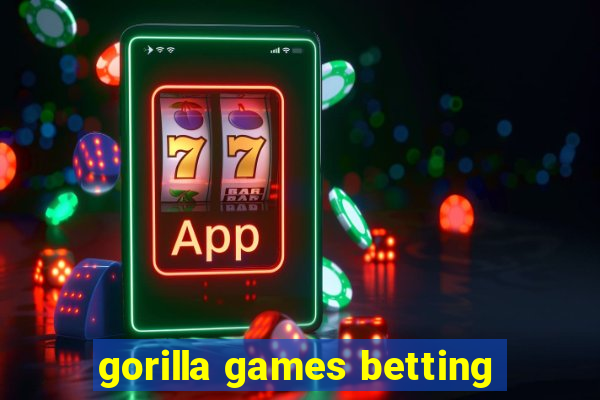 gorilla games betting