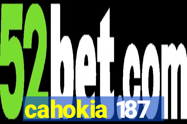 cahokia 187