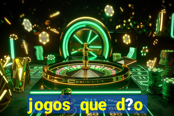 jogos que d?o dinheiro na internet