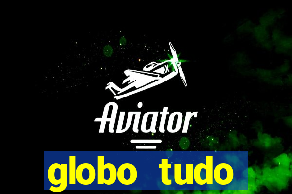 globo tudo absolutamente sobre esporte