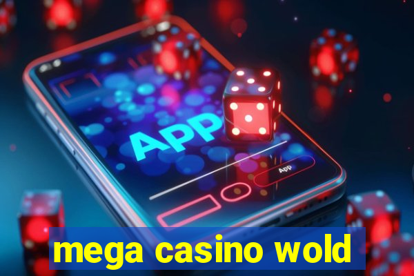 mega casino wold