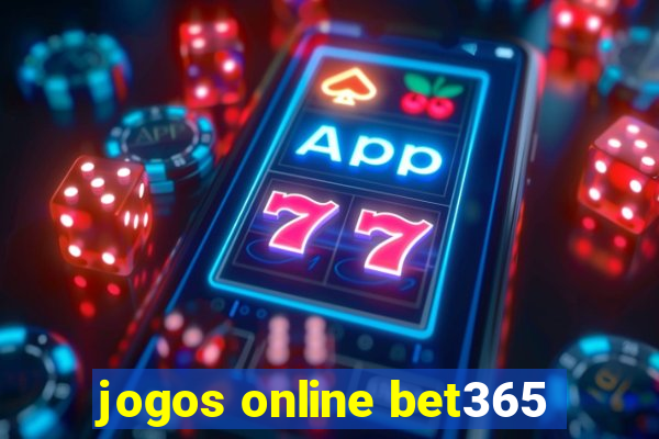 jogos online bet365