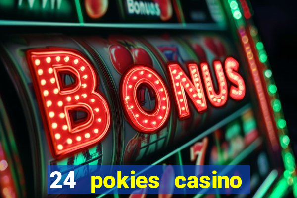 24 pokies casino no deposit bonus