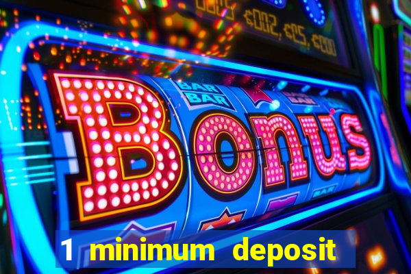 1 minimum deposit casino australia 2018