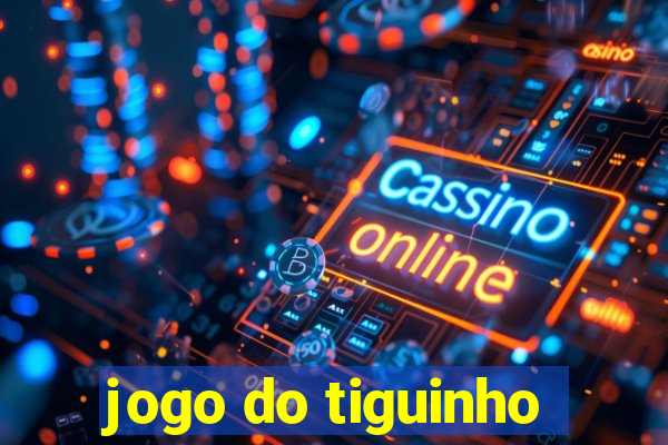 jogo do tiguinho