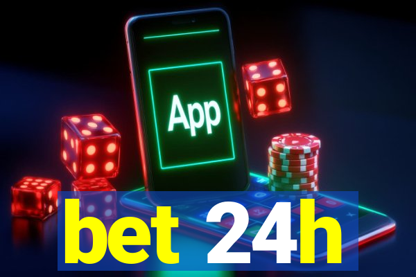 bet 24h