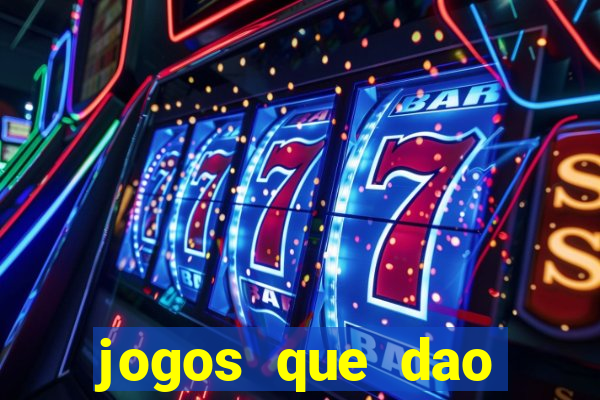 jogos que dao bonus e pode sacar