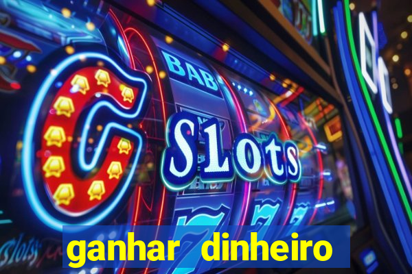 ganhar dinheiro jogos online