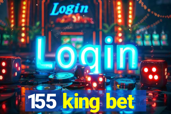 155 king bet