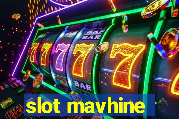 slot mavhine