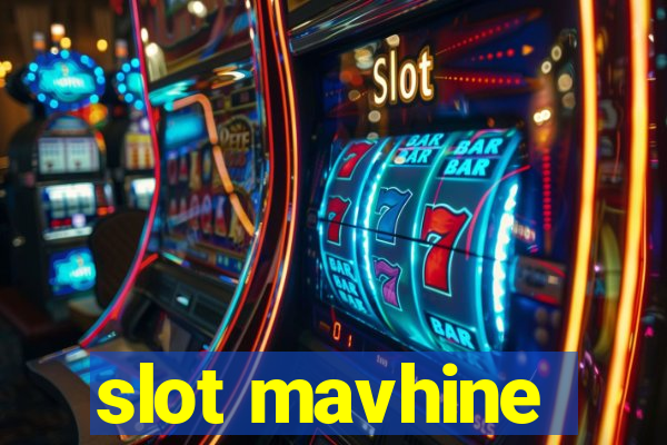 slot mavhine