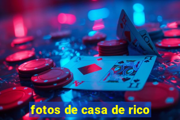 fotos de casa de rico