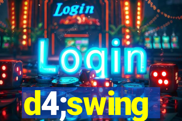 d4;swing