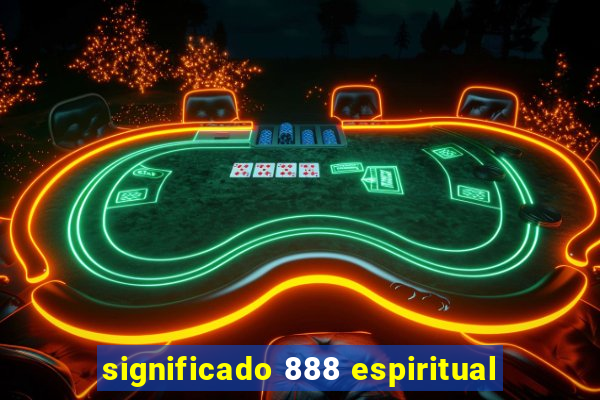 significado 888 espiritual