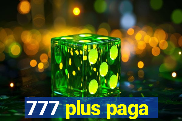 777 plus paga