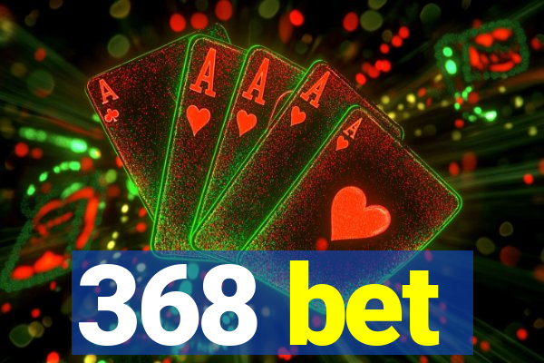 368 bet