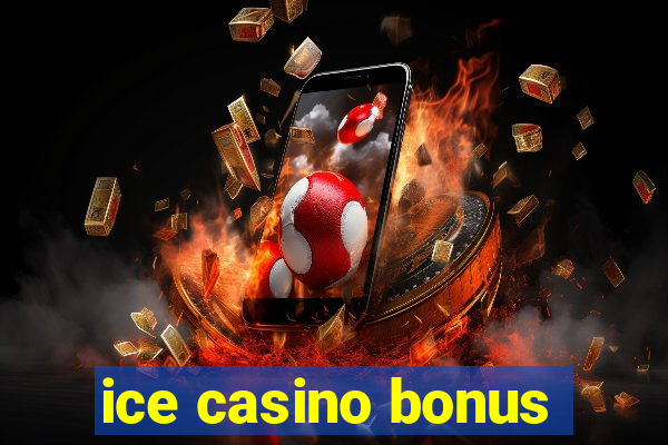 ice casino bonus