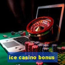 ice casino bonus