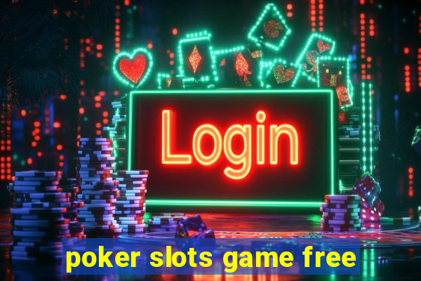 poker slots game free