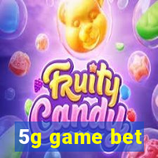 5g game bet