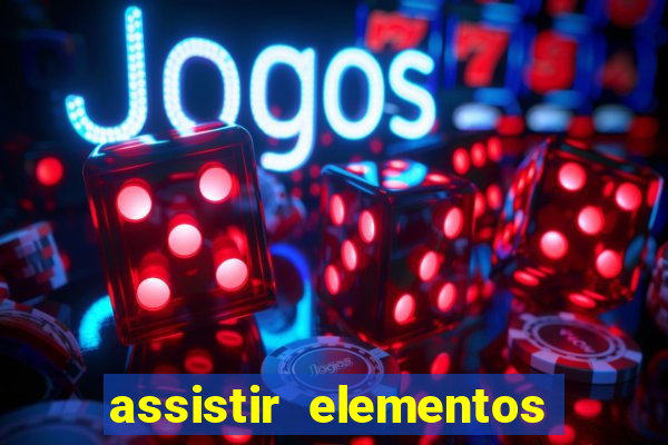 assistir elementos filme completo dublado telegram