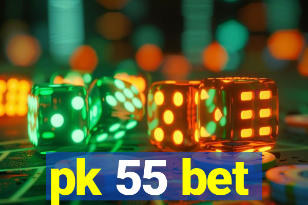 pk 55 bet