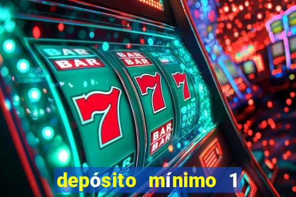 depósito mínimo 1 real fortune tiger