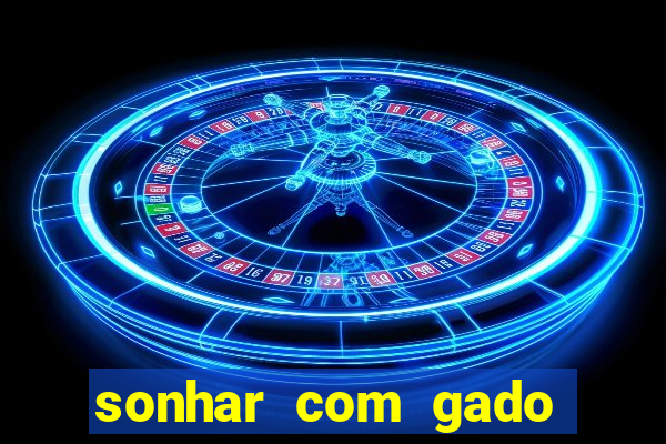 sonhar com gado jogo do bicho