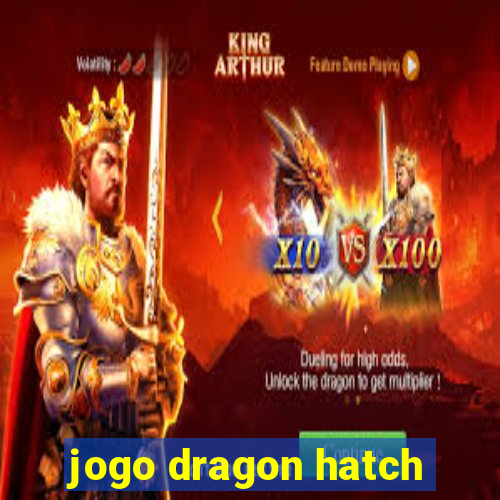 jogo dragon hatch